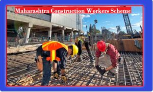 maharashtra construction workers scheme registration 2022