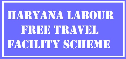 haryana labour free travel facility scheme