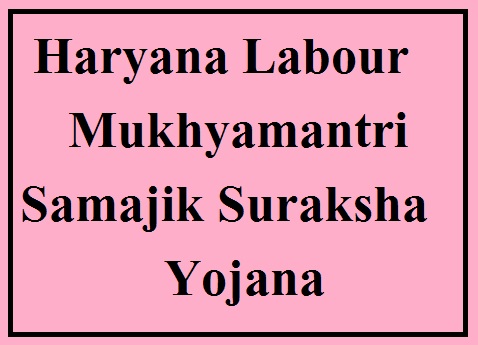 haryana labour mukhyamantri samajik suraksha yojana