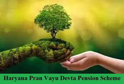 haryana pran vayu devta pension scheme 2021haryana pran vayu devta pension scheme