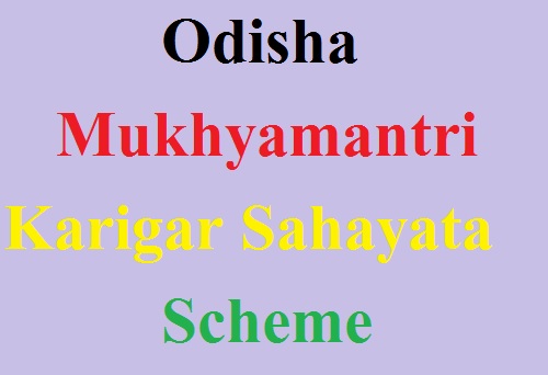 odisha mkhyamantri karigar sahayata scheme