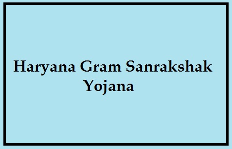 haryana gram sanrakshak yojana