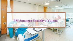 pm samagra swasthya yojana 2024